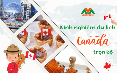 Kinh nghiệm du lịch Canada chi tiết nhất - Vietmytravel