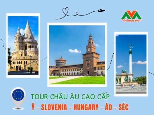 Du Lịch Châu Âu Cao Cấp - Ý – SLOVENIA – HUNGARY – ÁO – SÉC 2024