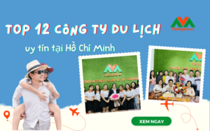 Top 12 công ty du lịch uy tín tại Hồ Chí Minh - Vietmytravel