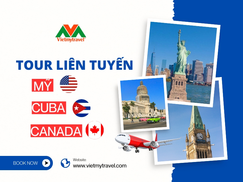 Tour du lịch Mỹ - Cuba - Canada độc lạ mới nhất 2025 - Vietmytravel
