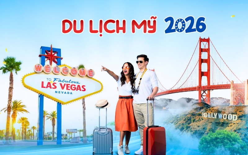 Du lịch Mỹ 2026 - Khám phá cường quốc bậc nhất thế giới