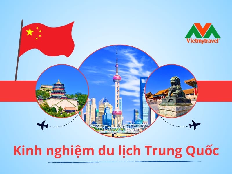 kinh-nghiem-du-lich-trung-quoc-vietmytravel