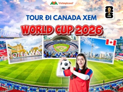 tour-di-canada-xem-world-cup-2026-vietmytravel