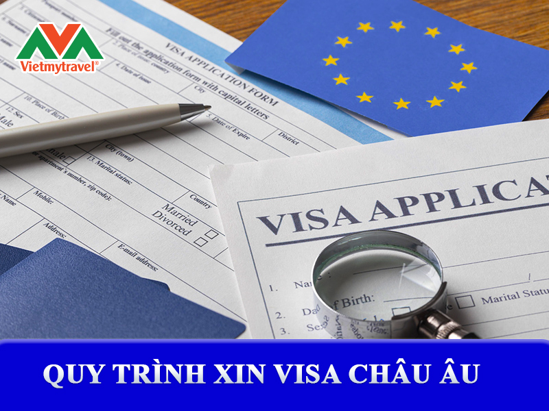 quy-trinh-xin-visa-chau-au