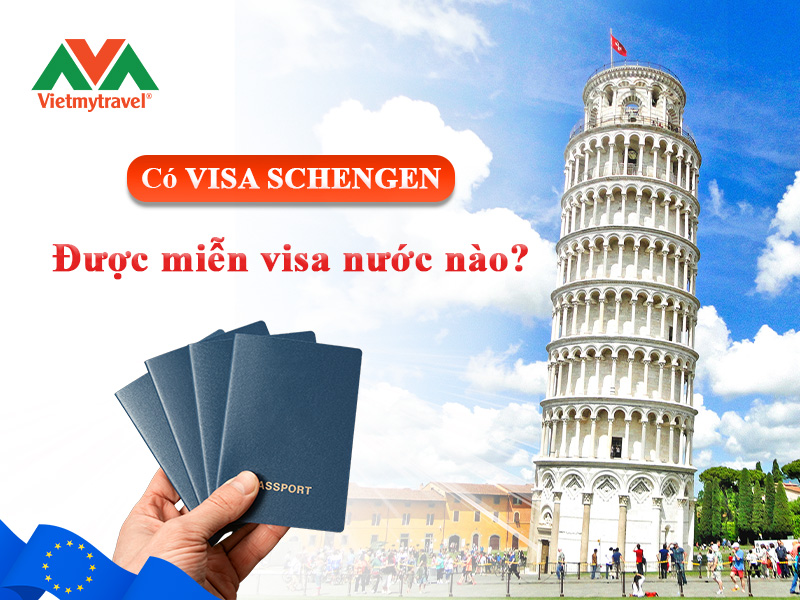 co-visa-schengen-duoc-mien-visa-nuoc-nao