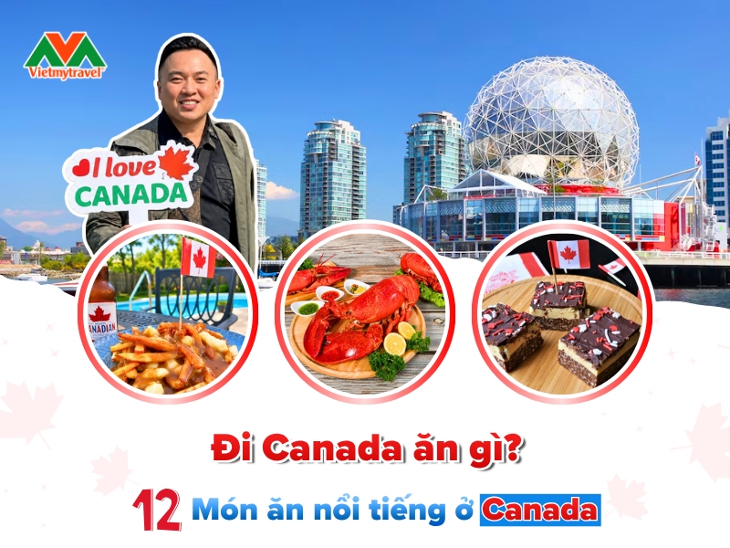 di-canada-an-gi-vietmytravel