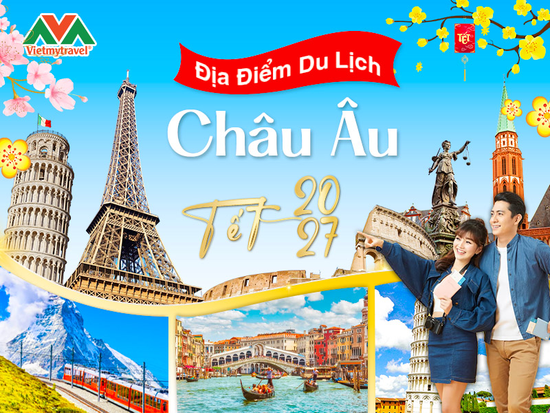 dia-diem-du-lich-chau-au-tet